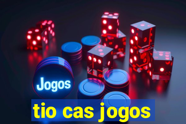 tio cas jogos